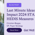 Last Minute Ideas to Impact 2024 STARS & HEDIS Measures