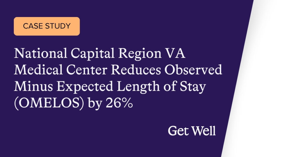 National Capital Region VA Medical Center Reduces Observed Minus Expected Length of Stay (OMELOS) by 26%