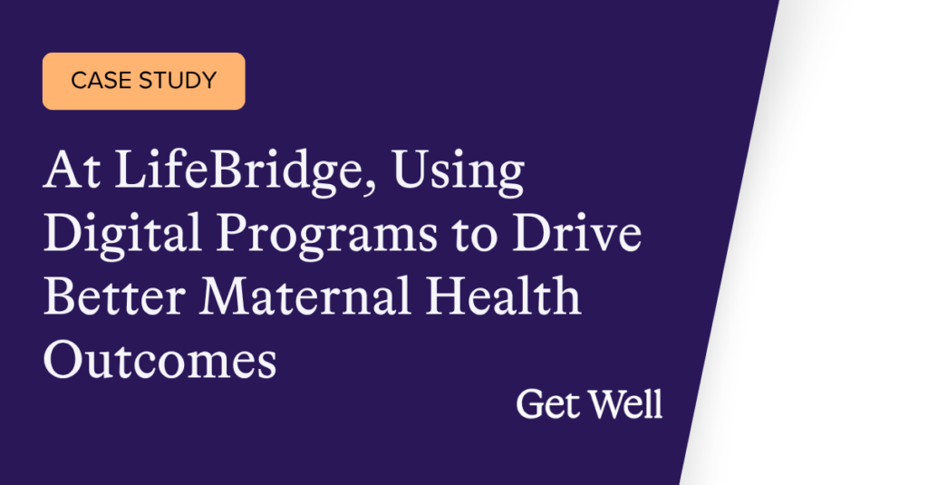 At LifeBridge, Using Digital Programs to Drive Better Maternal Health Outcomes