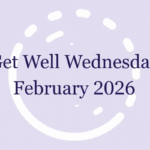February 2026: Get Well Wednesday Webinar Recording